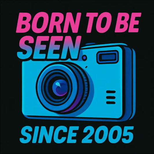 T-Shirt „Born to be seen. Since 2005.“