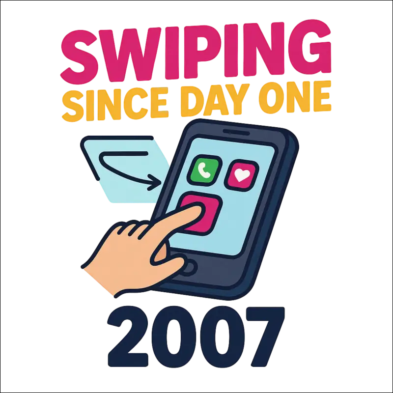T-Shirt „Swiping Since Day One – 2007“