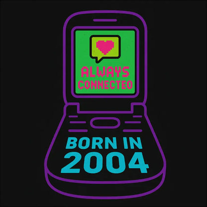 T-Shirt „Always connected. Born in 2004.“