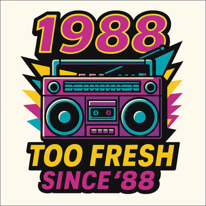 T-Shirt - (White) „Too fresh since 1988.“